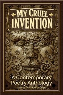 My Cruel Invention : A Contemporary Poetry Anthology, Paperback / softback Book My Cruel Invention : A Contemporary Poetry Anthology, Paperback / softback Book