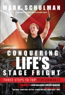 Conquering Life's Stage Fright : Three Steps to Top Performance, Hardback Book Conquering Life's Stage Fright : Three Steps to Top Performance, Hardback Book