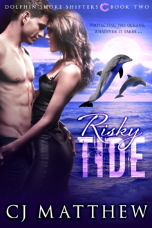 Risky Tide : Dolphin Shore Shifters Book 2