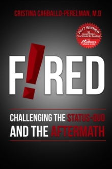 Fired : Challenging the Status Quo and the Aftermath