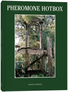 Amanda Charchian: Pheromone Hotbox, Hardback Book Amanda Charchian: Pheromone Hotbox, Hardback Book