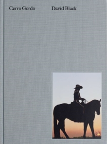 David Black: Cerro Gordo, Hardback Book David Black: Cerro Gordo, Hardback Book