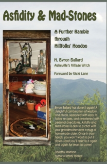 Asfidity and Mad-Stones : A Further Ramble Through Hillfolks' Hoodoo