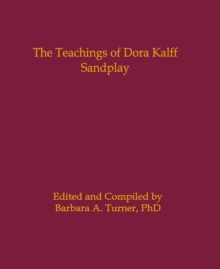 The Teachings of Dora Kalff : Sandplay