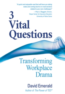 3 Vital Questions : Transforming Workplace Drama, Paperback / softback Book 3 Vital Questions : Transforming Workplace Drama, Paperback / softback Book