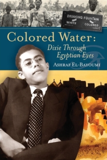 Colored Water : Dixie Through Egyptian Eyes