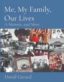 Me, My Family, Our Lives : A Memoir, and More