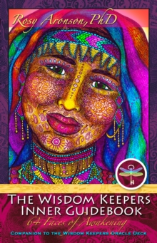 Wisdom Keepers Inner Guidebook: The 64 Faces of Awakening