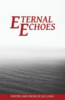 Eternal Echoes, Paperback / softback Book Eternal Echoes, Paperback / softback Book