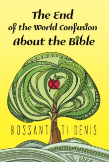 The End of the World Confusion About the Bible