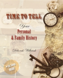 Time to Tell : Your Personal & Family History