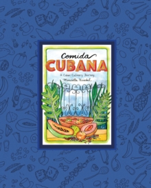 Comida Cubana : A Cuban Culinary Journey, Hardback Book Comida Cubana : A Cuban Culinary Journey, Hardback Book