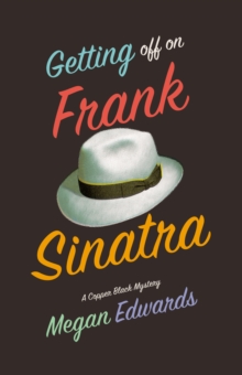 Getting Off On Frank Sinatra : A Copper Black Mystery