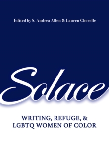 Solace : Writing, Refuge, and LGBTQ Women of Color