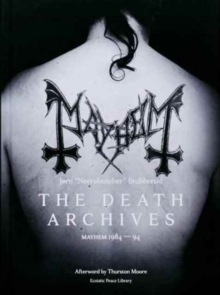The Death Archives : Mayhem 1984-94, Hardback Book The Death Archives : Mayhem 1984-94, Hardback Book