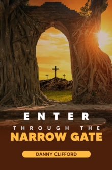 Enter Through The Narrow Gate