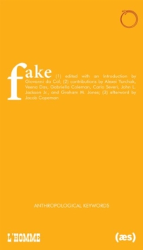 Fake - The First Annual Debate of Anthropological Keywords, Paperback / softback Book Fake - The First Annual Debate of Anthropological Keywords, Paperback / softback Book