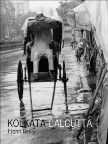 Kolkata Calcutta : Some Kind of Beauty, Hardback Book Kolkata Calcutta : Some Kind of Beauty, Hardback Book