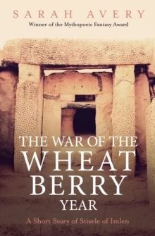 The War of the Wheat Berry Year : A Short Story of Stisele of Imlen