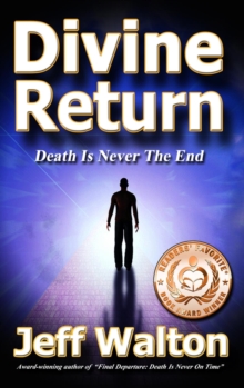 Divine Return : Death Is Never The End