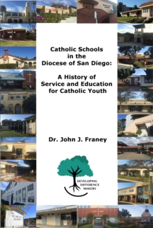 Catholic Schools in the Diocese of San Diego: A History of Service and Education for Catholic Youth