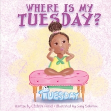 Where Is My Tuesday?, Paperback / softback Book Where Is My Tuesday?, Paperback / softback Book