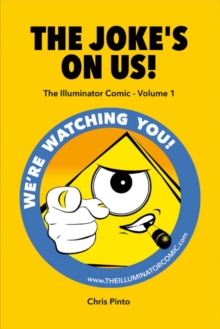 The Joke's On Us! : The Illuminator Comic - Volume 1, Paperback / softback Book The Joke's On Us! : The Illuminator Comic - Volume 1, Paperback / softback Book