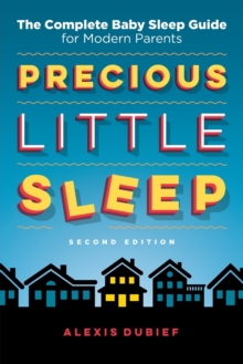 Precious Little Sleep: The Complete Baby Sleep Guide for Modern Parents - Image 6