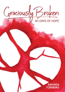 Graciously Broken : 40 Days of Hope