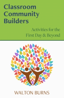 Classroom Community Builders: Activities for the First Day and Beyond