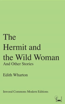 The Hermit and the Wild Woman : And Other Stories