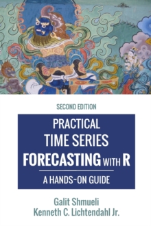 Practical Time Series Forecasting with R : A Hands-On Guide [2nd Edition]