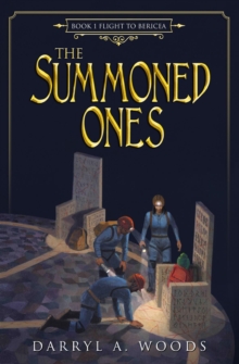 The Summoned Ones : Book 1 Flight to Bericea