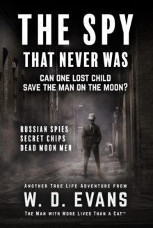 The Spy That Never Was : Can One Lost Child Save The Man On The Moon?