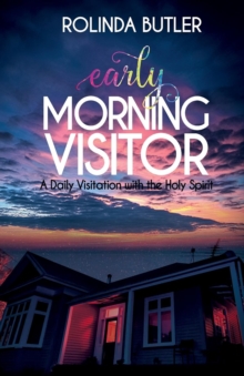 Early Morning Visitor : A Daily Visitation with the Holy Spirit