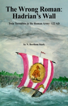 Wrong Roman: Twin Terrorists in the Roman Army, 122 AD