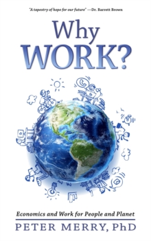 Why Work? : Economics and Work for People and Planet