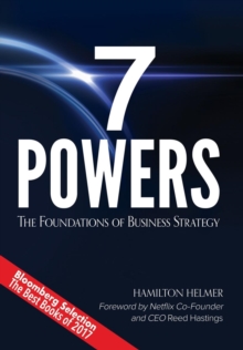 7 Powers : The Foundations of Business Strategy