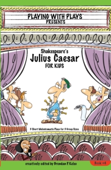 Shakespeares Julius Caesar For Kids Plays 4