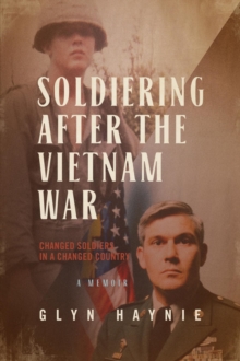 Soldiering After The Vietnam War : Changed Soldiers In A Changed Country