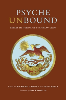 Psyche Unbound : Essays in Honor of Stanislav Grof