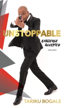 Unstoppable : Challenge Accepted, Paperback / softback Book Unstoppable : Challenge Accepted, Paperback / softback Book