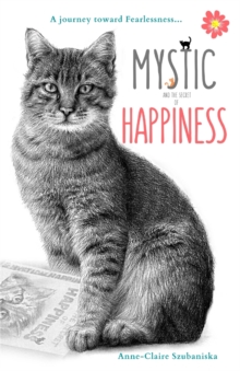 Mystic and the Secret of Happiness : A journey toward fearlessness