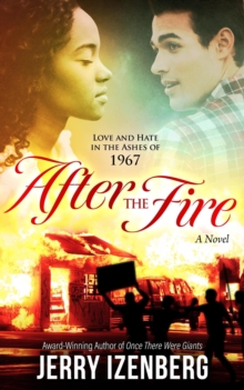 After the Fire: Love and Hate in the Ashes of 1967