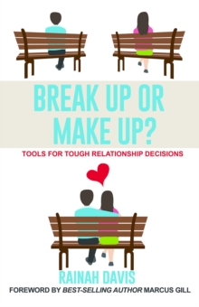 Break Up or Make Up? : Tips for Tough Relationship Decisions