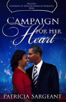 Campaign for Her Heart: Decades : A Journey of African American Romance