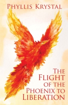 The Flight of the Phoenix to Liberation, Paperback / softback Book The Flight of the Phoenix to Liberation, Paperback / softback Book