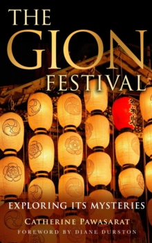 The Gion Festival : Exploring Its Mysteries