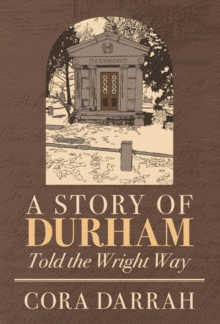 A Story of Durham : Told the Wright Way