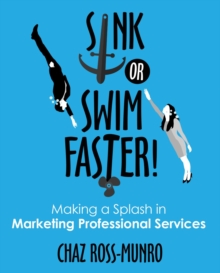 Sink or Swim Faster! : Making a Splash in Marketing Professional Services